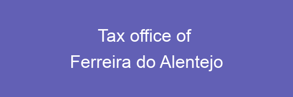 Tax office in Ferreira do Alentejo