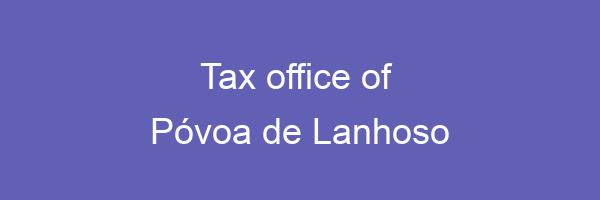 Tax office in Póvoa de Lanhoso