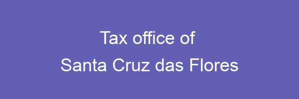 Tax office in Santa Cruz das Flores